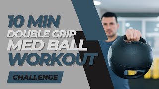 10 MINUTE Double Grip Medicine Ball Workout [upl. by Lajes]