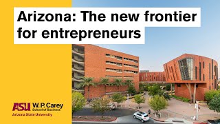 Arizona The new frontier for entrepreneurs  Entrepreneurial Mindset [upl. by Eitsyrk]