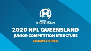 2020 NPL Queensland Junior Structure Example [upl. by Riffle886]