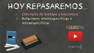 Hoy repasamos ECOSISTEMAS  Biotopo y biocenosis Relación inter y intra  BioESOsfera [upl. by Asirrom380]