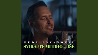 Svirajte Mi Tiho Tise [upl. by Sholem]