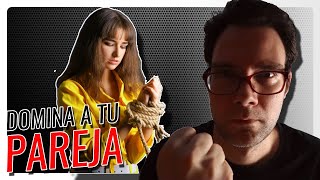 Como DOMINAR a tu PAREJA 🧠 4 FORMAS de MANIPULACIÓN PSICOLÓGICA [upl. by Nylareg]