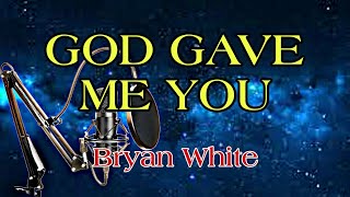 Sing Your Heart Out Karaoke Version of God Gave Me You by Bryan White [upl. by Dorca551]