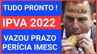 FINALMENTE SAIU IPVA 2022 IMESC JÁ TEM PRAZO PARA PERÍCIAS [upl. by Daniyal364]