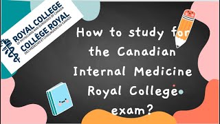 How to study for the Canadian Internal Medicine Royal College exam [upl. by Whitaker]