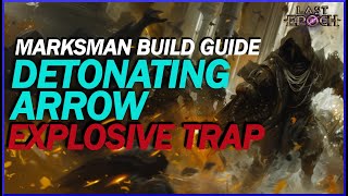 Last Epoch Detonating Arrow Explosive Trap Marksman 600 Corruption With Ease Build Guide [upl. by Nevins602]