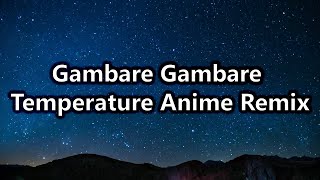 Gambare  Gambare Temperature Anime TikTok Remix [upl. by Ylimme697]