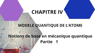 Chapitre 4 Modèle quantique de latome PARTIE 1 [upl. by Kal278]