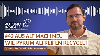 42 – Wie aus Altreifen wieder neue Produkte werden – PyrumCEO Pascal Klein im Interview [upl. by Fen]