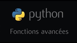 Tutoriel Python  Les fonctions avancées [upl. by Massey604]