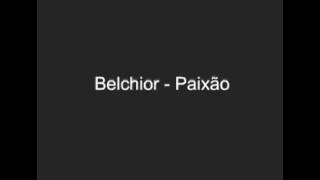 Belchior  Paixão [upl. by Adnuhsor]