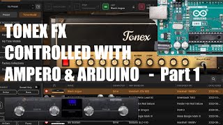 TONEX FX  Status Control and Display Project with Ampero Control amp Arduino  Part 1 [upl. by Ssirk]