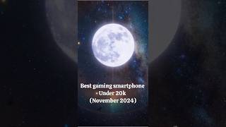 Best gaming smartphone under 20k in November 2024  gamingvideos [upl. by Daly]