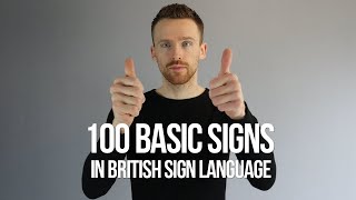 100 Basic Signs in British Sign Language BSL [upl. by Nymzaj]