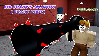 ROBLOX Sir Scarys Mansion hard scary obbyFULL GAME Akala ni sir oscar na hindi palagan roblox [upl. by Amandi]