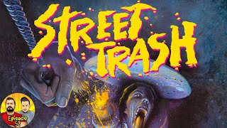 Street Trash 1987  The Dumb Cool Weird Podcast  Ep 52 podcast 80shorror 80smovies [upl. by Ayifa]