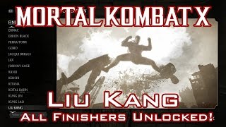 Mortal Kombat X  Liu Kang  Guide Unlocking all Finishers [upl. by Novit]