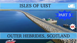 Touring the Outer Hebrides the Isles of Uist Scotland  Part 3 [upl. by Jeunesse]