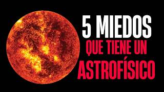 5 Miedos Siendo Astrofísico [upl. by Clougher]