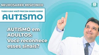 AUTISMO em ADULTOS Você reconhece esses sinais  NeuroSaber Responde [upl. by Namialus]