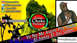 Yo No Me Asaro Por Nada  El Santy El Del Sabor  Salsa Choke 2020  MemoDj El Promotor [upl. by Haidadej302]