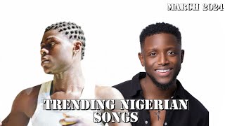 Top 20 Nigerian Songs Of March 2024 [upl. by Urial]