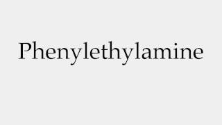 How to Pronounce Phenylethylamine [upl. by Christye]