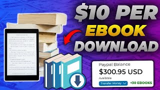 Get Paid 10 Per Ebook Download  Make Money Online Selling Ebooks  Make Money Downloading Ebooks [upl. by Yruj]