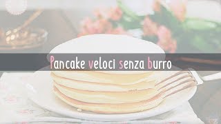 PANCAKE PERFETTI SENZA BURRO [upl. by Ahsiral290]