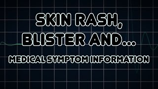 Skin rash Blister and Desquamation Medical Symptom [upl. by Yelruc]