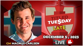 🔴 Magnus Carlsen  Titled Tuesday Late  December 5 2023  chesscom [upl. by Adaval]