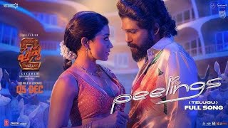 PEELINGS SONG FULL VIDEO IN PUSHPA 2 THE RULEAllu ArjunRashmikaSukumarDSP [upl. by Neerom]