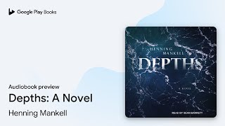 Depths A Novel by Henning Mankell · Audiobook preview [upl. by Stagg]