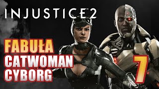 Injustice 2  Fabuła Rozdział 7 Regularny włam Cyborg amp Catwoman [upl. by Eenyaj]