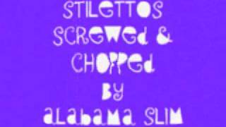 Stilettos Screwed amp Chopped By Alabama Slim [upl. by Aniuqahs]