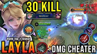 30 Kills  MANIAC Layla New OP Build THEY THINK IM USING CHEAT  Build Top 1 Global Layla  MLBB [upl. by Cogswell]