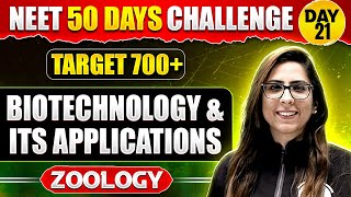 BIOTECHNOLOGY amp ITS APPLICATIONS in One Shot  Zoology  Day 21  NEET 50Days Challenge [upl. by Jillayne]