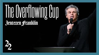 The Overflowing Cup  Fast 2022  Pastor Jentezen Franklin [upl. by Kcirdde50]