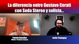 La diferencia entre Gustavo Cerati con Soda Stereo y Solista  Charla con Tweety González [upl. by Rebmik]