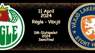 RÖGLE TILL SM FINAL 2024  SEMIFINAL  RÖGLE VS VÄXJÖ  11 APRIL 2024  HIGHLIGHTS  SHL [upl. by Launce]