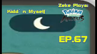 Kiddn Myself  Pokémon Legends Arceus  EP67 Zeke Plays [upl. by Liban3]