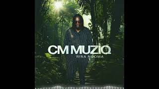 CM Muziq  Location Official Audio [upl. by Fish]