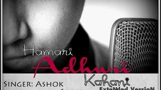 Hamari Adhuri Kahani  Extended Version  Cover  Ashok Singh  Arijit Singh [upl. by Reuben]