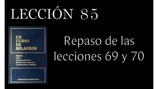 Lección 85 Un Curso de Milagros [upl. by Malloy]