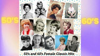 50s amp 60s Female Classic Hits [upl. by Eelsel666]