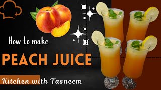 Fresh Juice Recipe peach Juice Recipe  آڑو کاجوس Easy Summer Special Juice [upl. by Nana812]