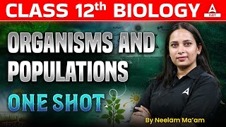 Organism and Population One Shot  Class 12 Biology Chapter 11  By Neelam Maam [upl. by Yaras572]