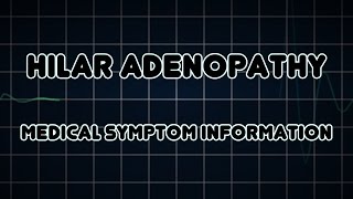 Hilar adenopathy Medical Symptom [upl. by Blake123]