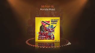 38 From BL  Monsta Mood  Malandro Bounce Riddim [upl. by Siloam]