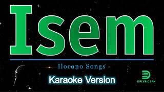 Ilocano  Isem karaoke version [upl. by Dearborn85]